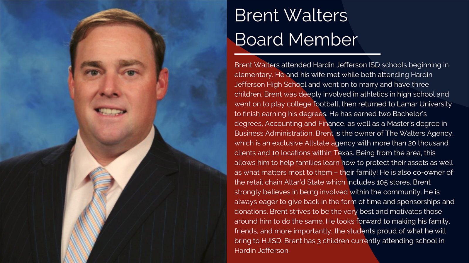 Brent Walters attended Hardin Jefferson ISD schools beginning in elementary. He and his wife met while both attending Hardin  